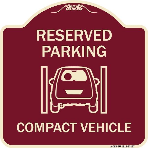 Reserved Parking Compact Vehicle Heavy-Gauge Aluminum Architectural Sign, 18" x 18", BU-1818-23137